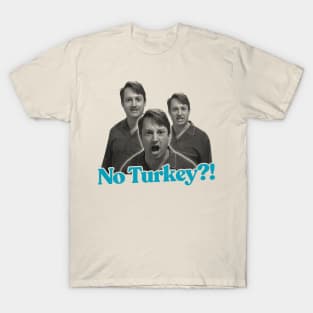 No Turkey? Peep Show Fan Art T-Shirt